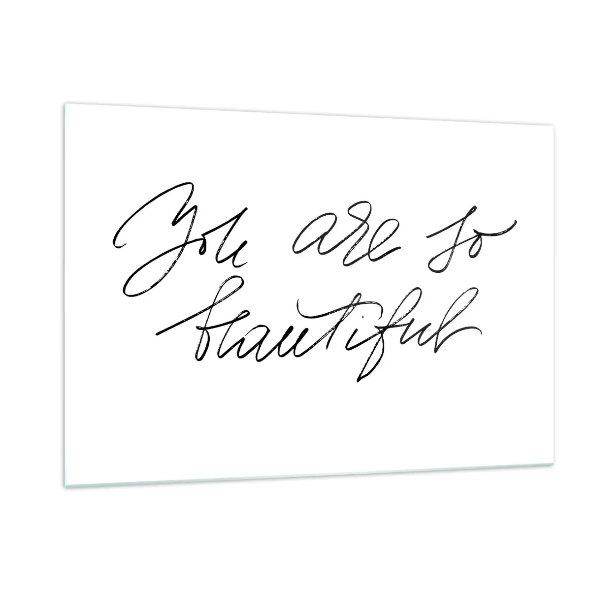 Impression sur verre - Image sur verre - Citation « Tu es si belle » dans un style calligraphique élégant - 120x80cm - Vraiment, crois-moi... - Décoration murale moderne pour le salon et la chambre ARTTOR