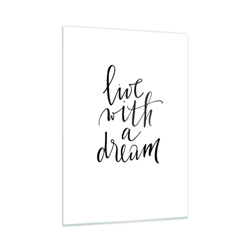 Impression sur verre - Image sur verre - Citation « Vivre avec un rêve » en calligraphie élégante - 50x70cm - Bien sur - Décoration murale moderne pour le salon et la chambre ARTTOR