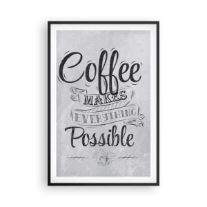 Affiche dans un cadre noir - Poster - Comment ne pas aimer le café maintenant - 61x91 cm