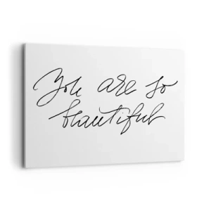 Impression sur toile - Image sur toile - Inscription en noir et blanc « Tu es si belle » - 100x70cm - Vraiment, crois-moi... - Décoration murale moderne pour le salon et la chambre ARTTOR
