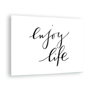 Impression sur verre - Image sur verre - Inscription minimaliste « Profitez de la vie » en noir sur fond blanc - 70x50cm - Rien à ajouter.... - Décoration murale moderne pour le salon et la chambre ARTTOR