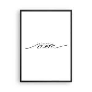 Affiche dans un cadre noir - Poster - Inscription minimaliste Je t'aime maman en lignes noires - 50x70cm - Grand chamboulement - Décoration murale moderne pour le salon et la chambre ARTTOR