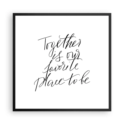 Affiche dans un cadre noir - Poster - Vous aussi vous le sentez? - 60x60 cm