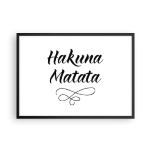 Affiche dans un cadre noir - Poster - Citation de Hakuna Matata en police élégante sur fond blanc - 70x50cm - Le meilleur conseil - Décoration murale moderne pour le salon et la chambre ARTTOR