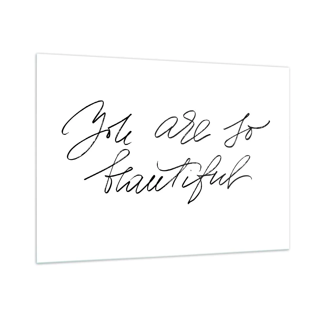 Impression sur verre - Image sur verre - Citation « Tu es si belle » dans un style calligraphique élégant - 100x70cm - Vraiment, crois-moi... - Décoration murale moderne pour le salon et la chambre ARTTOR