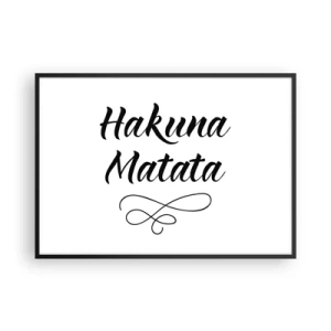 Affiche dans un cadre noir - Poster - Citation de Hakuna Matata en police élégante sur fond blanc - 100x70cm - Le meilleur conseil - Décoration murale moderne pour le salon et la chambre ARTTOR