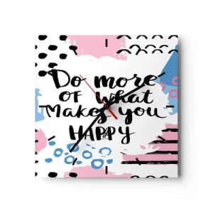 Horloge murale - Pendule murale - Affiche avec les mots « Faites davantage ce qui vous rend heureux » - 30x30cm - Comment être heureux - Décoration murale moderne pour le salon et la chambre ARTTOR