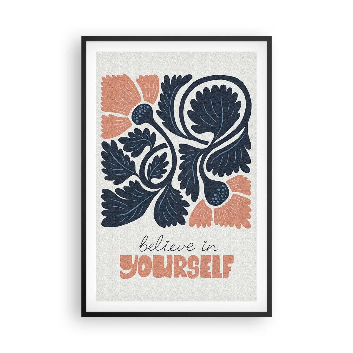 Affiche dans un cadre noir - Poster - Et tu t'épanouis - 61x91 cm