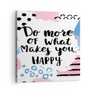 Impression sur toile - Image sur toile - Comment être heureux - 60x60 cm