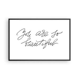 Affiche dans un cadre noir - Poster - Vraiment, crois-moi... - 91x61 cm