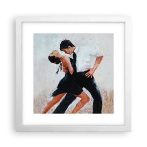 Affiche dans un cadre blanc - Poster - Tango de mes rêves et pensées - 30x30 cm
