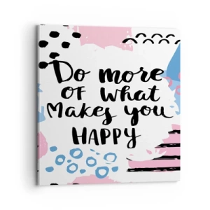 Impression sur toile - Image sur toile - Comment être heureux - 70x70 cm