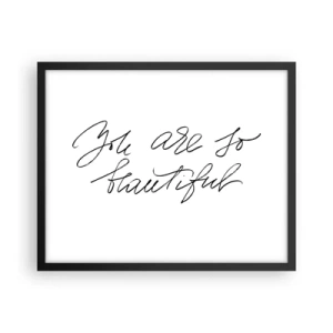 Affiche dans un cadre noir - Poster - Vraiment, crois-moi... - 50x40 cm