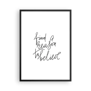 Affiche dans un cadre noir - Poster - Trouvez une raison de croire, citation dans un style minimaliste - 50x70cm - C'est possible - Décoration murale moderne pour le salon et la chambre ARTTOR