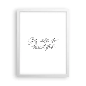 Affiche dans un cadre blanc - Poster - Vraiment, crois-moi... - 30x40 cm