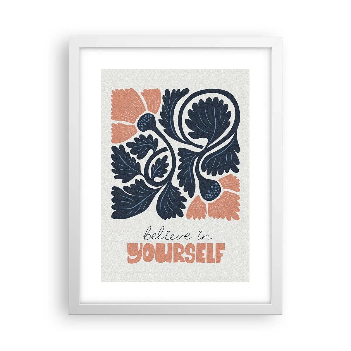 Affiche dans un cadre blanc - Poster - Et tu t'épanouis - 30x40 cm