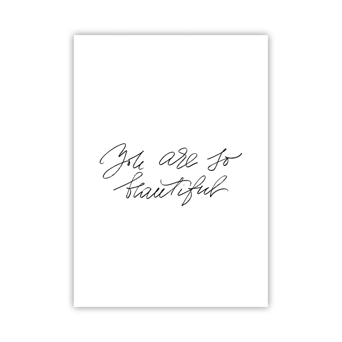 Affiche - Poster - Inscription noire « Tu es si belle » sur fond blanc - 50x70cm - Vraiment, crois-moi... - Décoration murale moderne pour le salon et la chambre ARTTOR